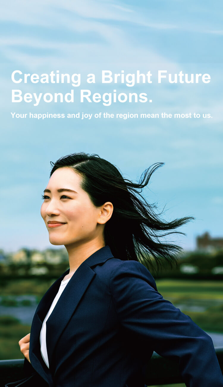 Creating a Bright Future Beyond Regions. Your happiness and joy of the region mean the most to us.